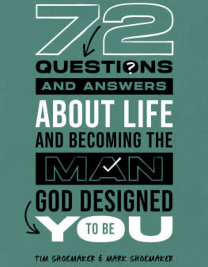 72 Questions (and Answers) About Life and Becoming the Man God Designed You to Be