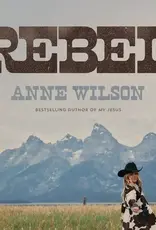 Rebel : Following Jesus When the World Walks the Other Way