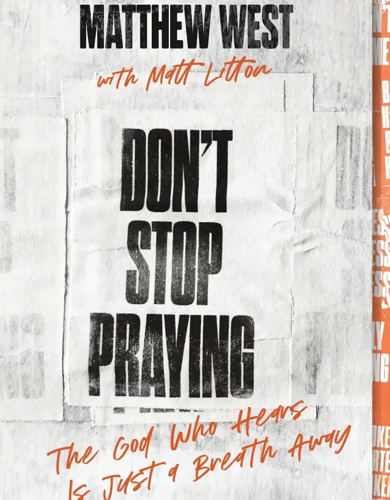 Don't Stop Praying The God Who Hears Is Just a Breath Away (A 40 Day Prayer Journey)