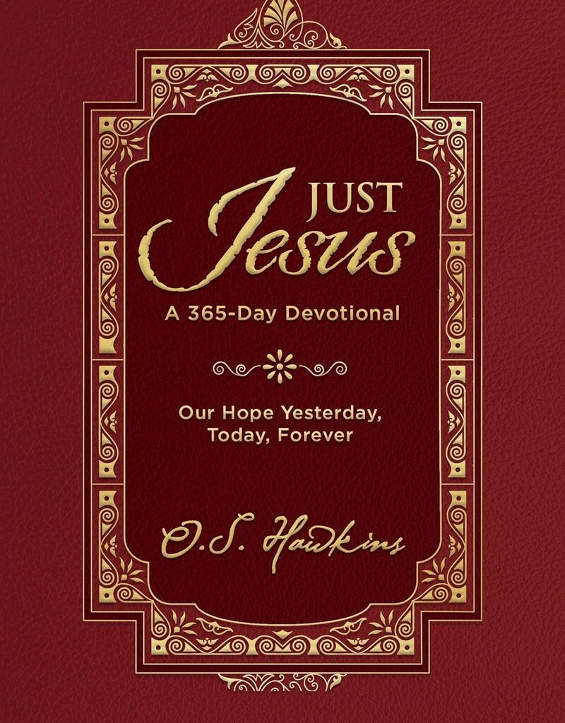 Just Jesus: Our Hope Yesterday, Today, Forever (A 365-Day Devotional)