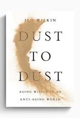 Dust to Dust: Aging Wisely in an Anti-Aging World