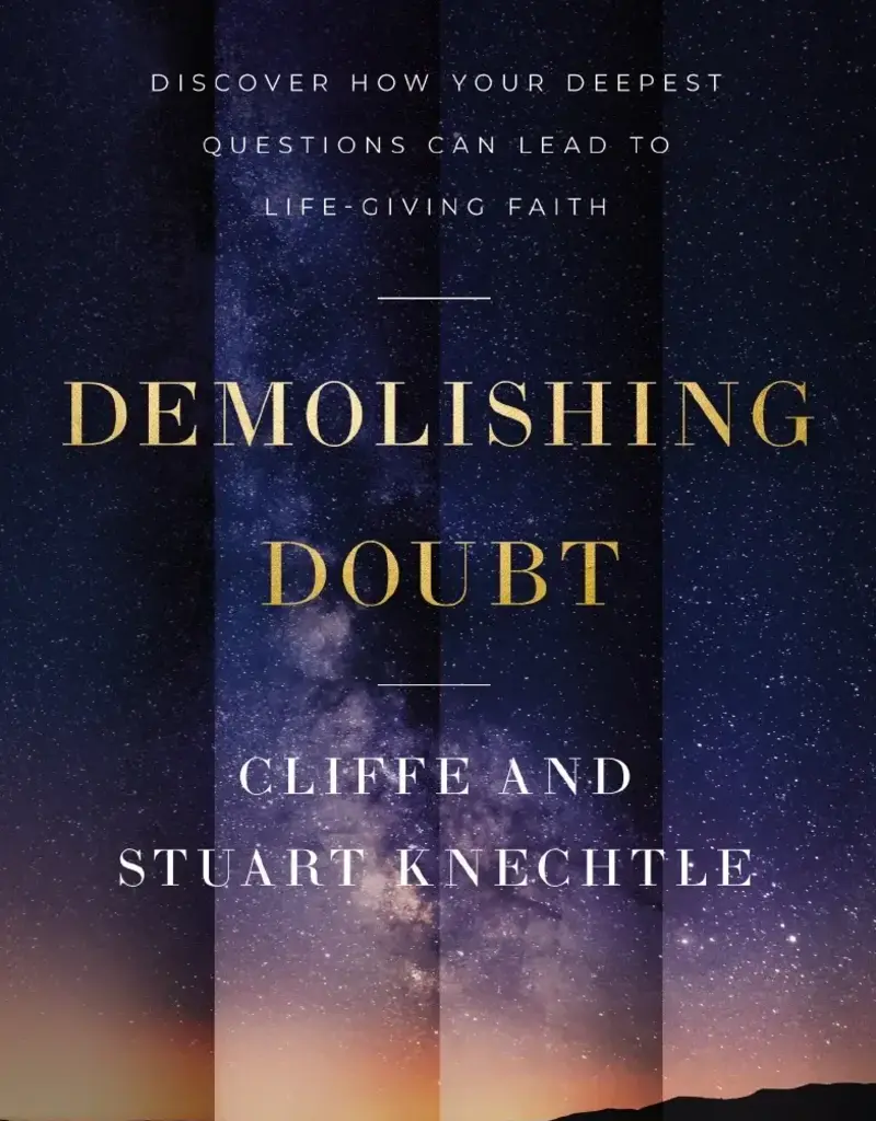 Demolishing Doubt Discover How Your Deepest Questions Can Lead to Life-Giving Faith