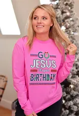 Jesus It's Your Birthday - LS (Safety Pink)