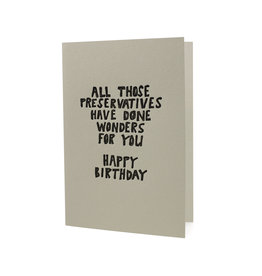 Hat + Wig + Glove All those preservatives have done wonders for you Happy Birthday letterpress card