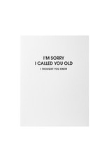 Chez Gagne Sorry I Called You Old Letterpress Card
