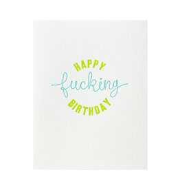 Green Bird Press Happy F***cking Birthday Letterpress Card