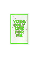 Pike Street Press Yo-da Only One For Me Letterpress Card