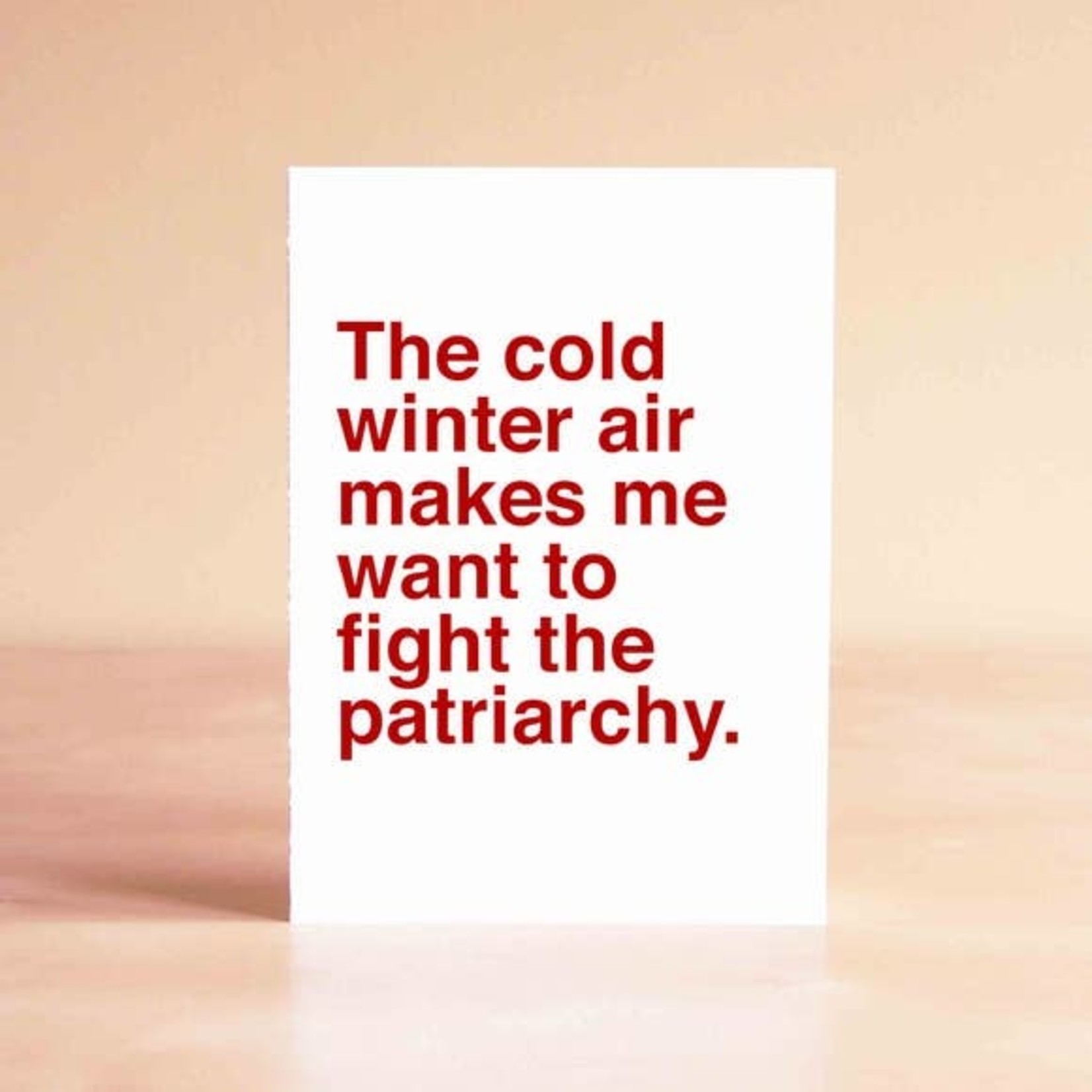 Sad Shop Cold Winter Air Fight The Patriarchy Greeting Card