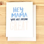 Haven Paperie Hey Mama You Are Doing Great Greeting Card