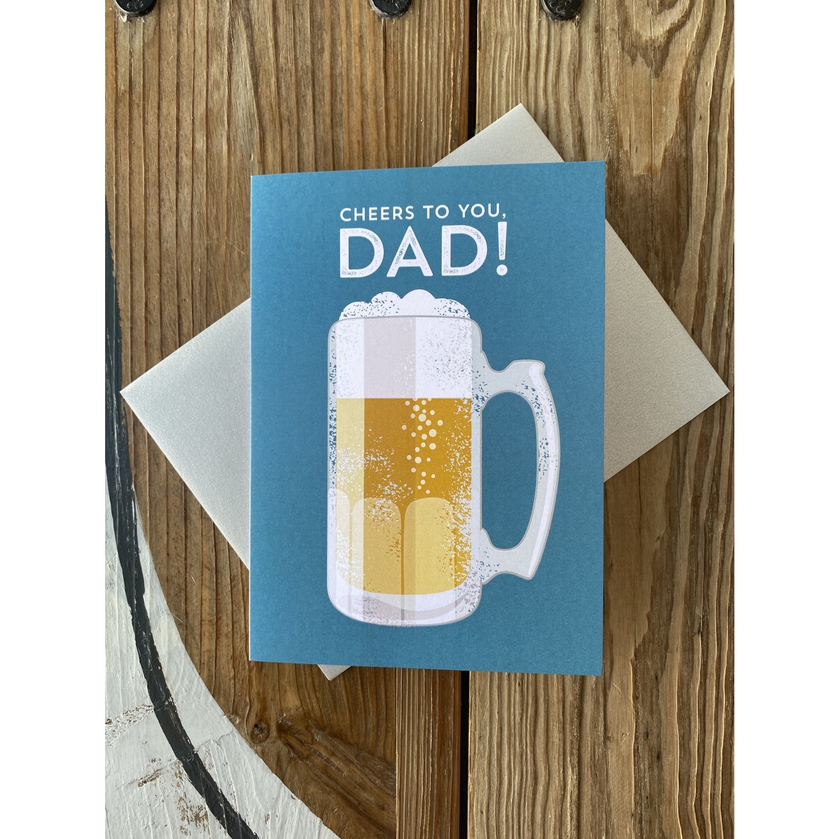 Design With Heart (QO) Beer Cheers To You Dad Greeting Card