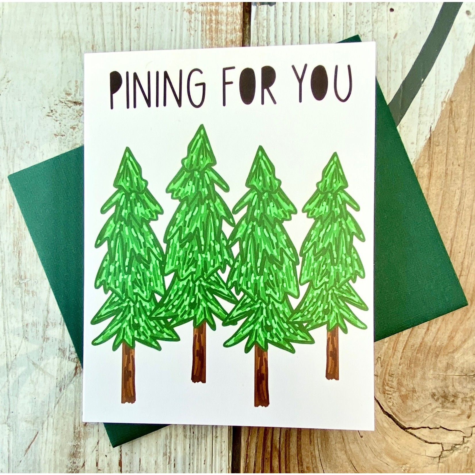 Fiber and Gloss Pining For You Trees Greeting Card