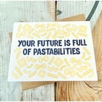 Fiber and Gloss / Whereabouts Your Future Full Of Pastabilities Pasta Greeting Card