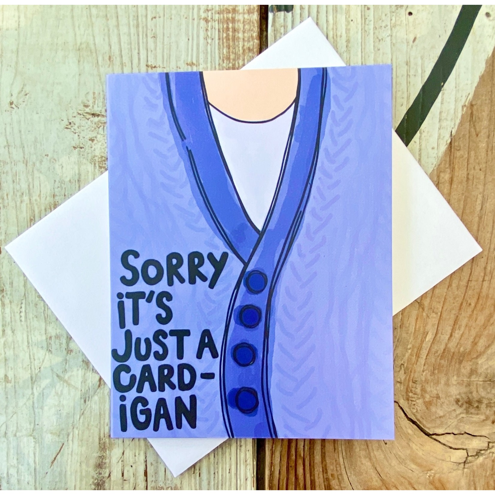 Fiber & Gloss / Whereabouts Sorry It's Just A Card-igan Greeting Card