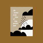 Worthwhile Paper I'm Here For You If You Need Me Clouds Greeting Card