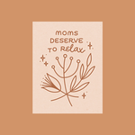 Worthwhile Paper Moms Deserve To Relax (Pink) Greeting Card