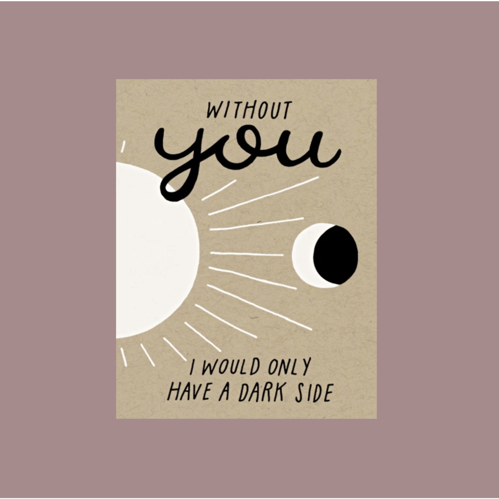 Worthwhile Paper Sun + Moon Dark Side Love Greeting Card