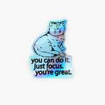 BadKneesTs You Can Do It. Just Focus. You're Great. Holographic Cat Sticker