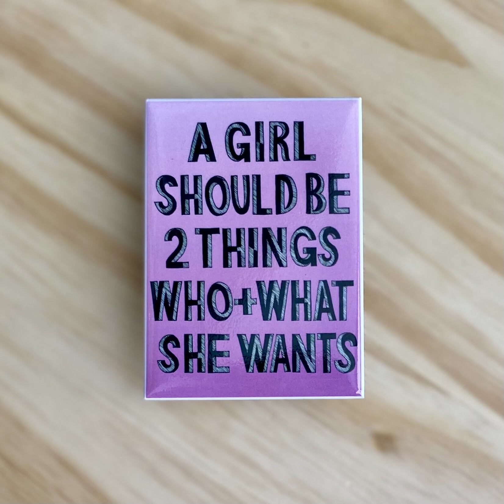 Fiber & Gloss / Whereabouts A Girl Should Be Two Things Magnet