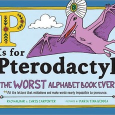 Sourcebooks P is for Pterodactyl | The Worst Alphabet Book Ever