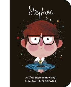 Quarto Little People, Big Dreams | My First Stephen Hawking Book