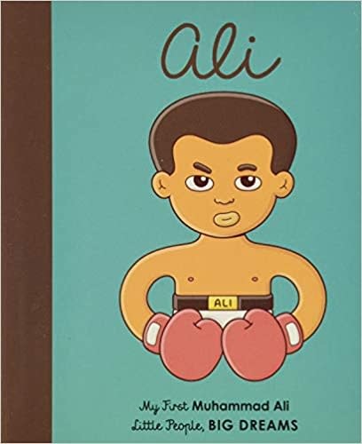 Little People, Big Dreams | My First Muhammad Ali Little People, Big Dreams | My First Muhammad Ali