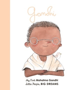 Quarto Little People, Big Dreams | My First Mahatma Gandhi Quarto Little People, Big Dreams | My First Mahatma Gandhi