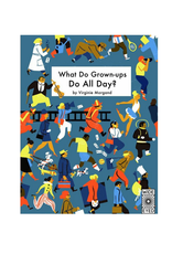 What Do Grown-ups Do All Day by Virginie Morgan