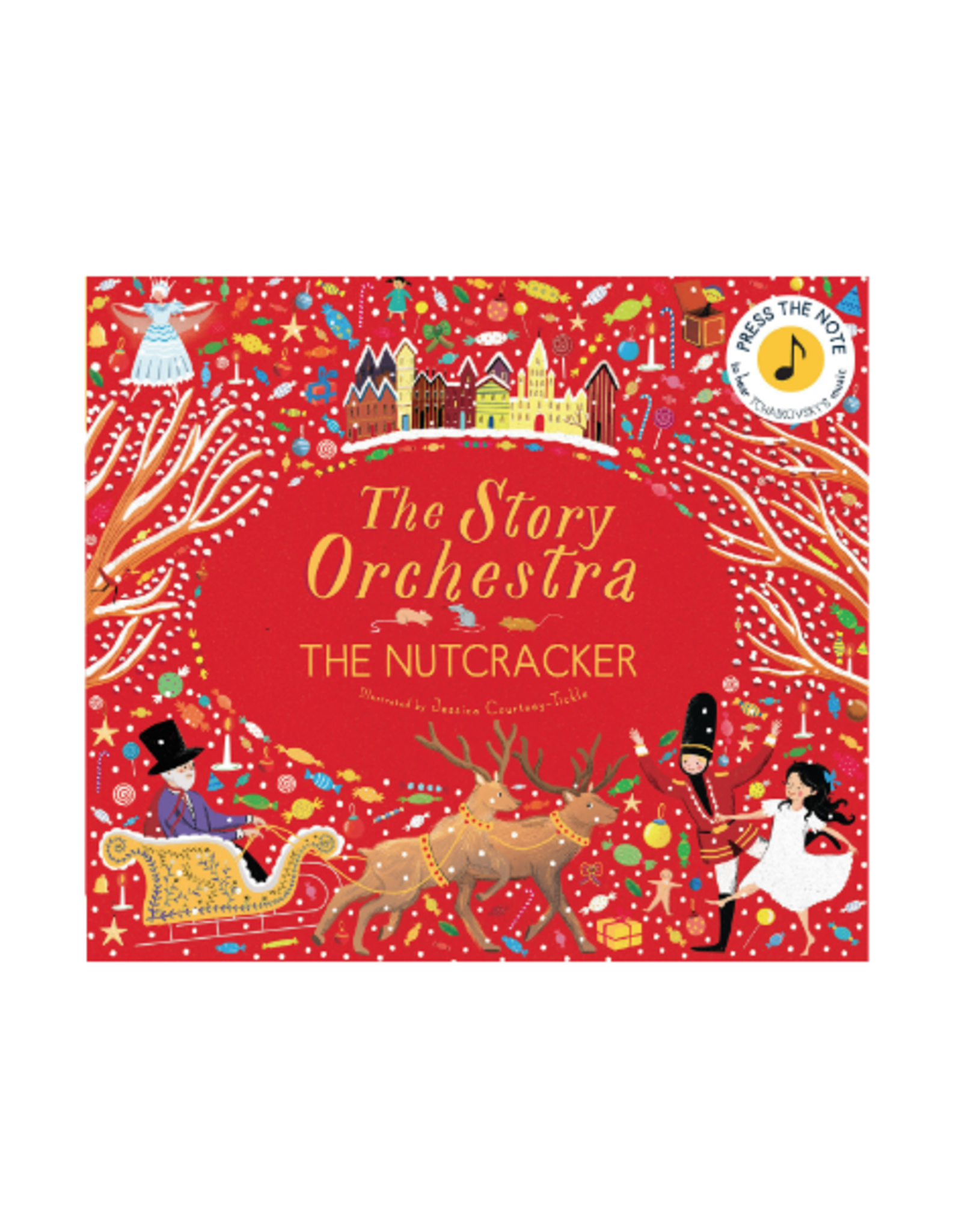 The Story Orchestra: The Nutcracker By: Jessica Courtney-Tickle