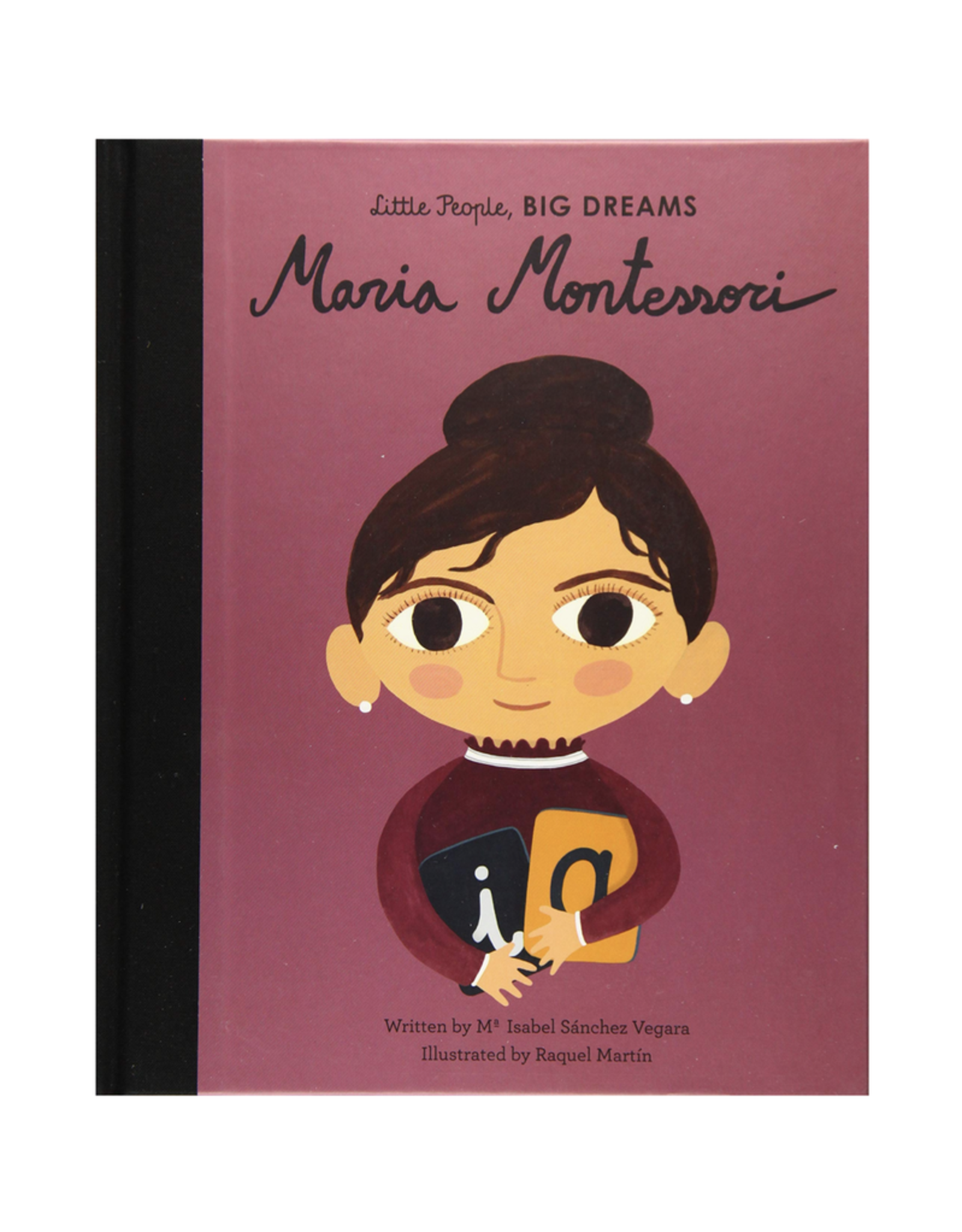 Little People Big Dreams Maria Montessori by: Isabel Sanchez Vegara