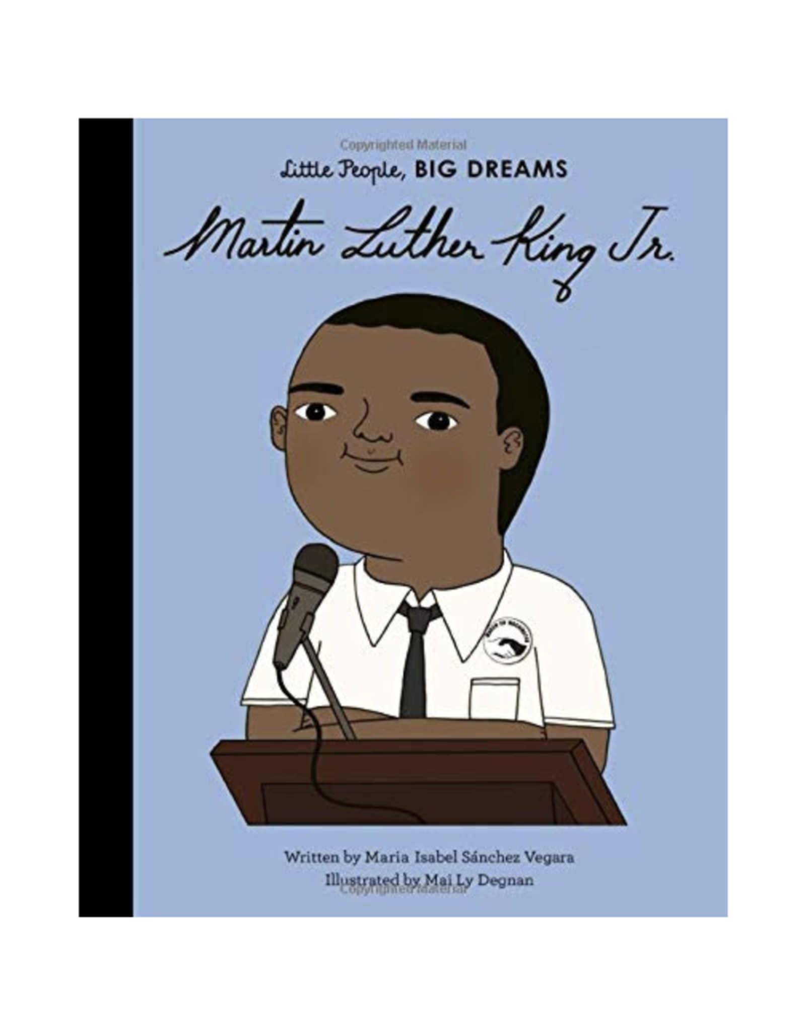 Little People Big Dreams Martin Luther King Jr by: Isabel Sanchez Vegara