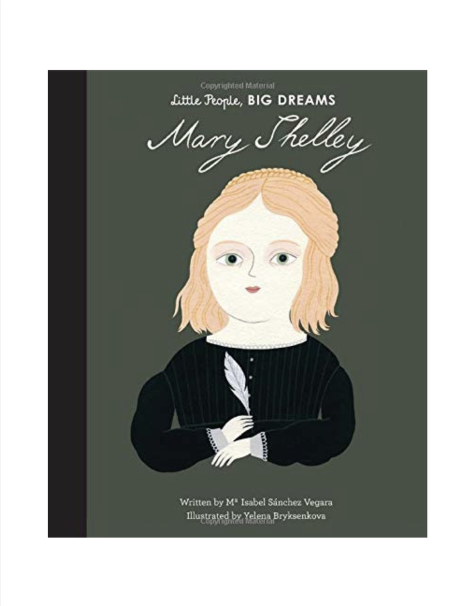 Little People Big Dreams Mary Shelley by: Isabel Sanchez Vegara