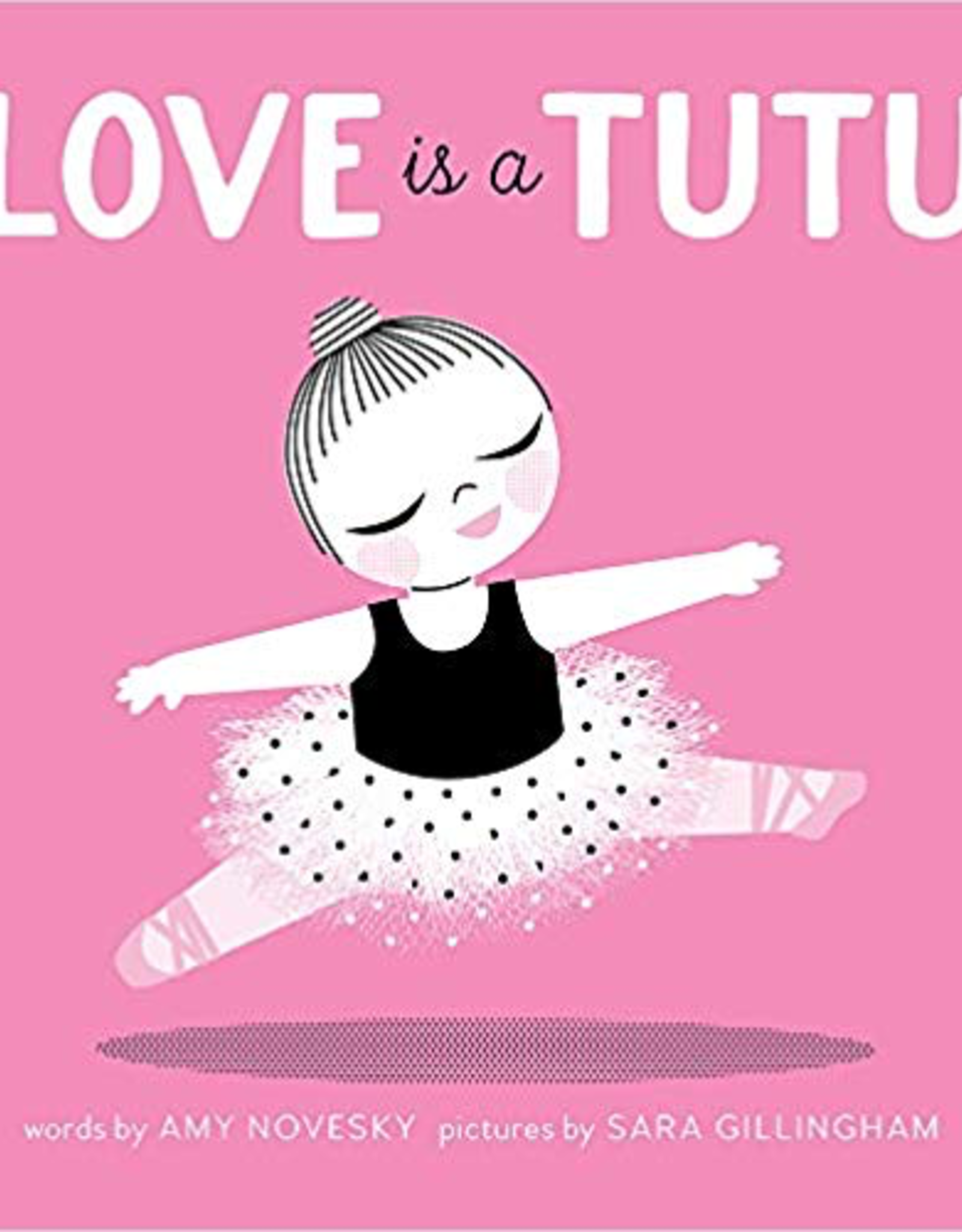 Love is a Tutu by: Amy Novesky