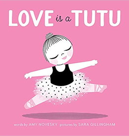 Love is a Tutu by: Amy Novesky