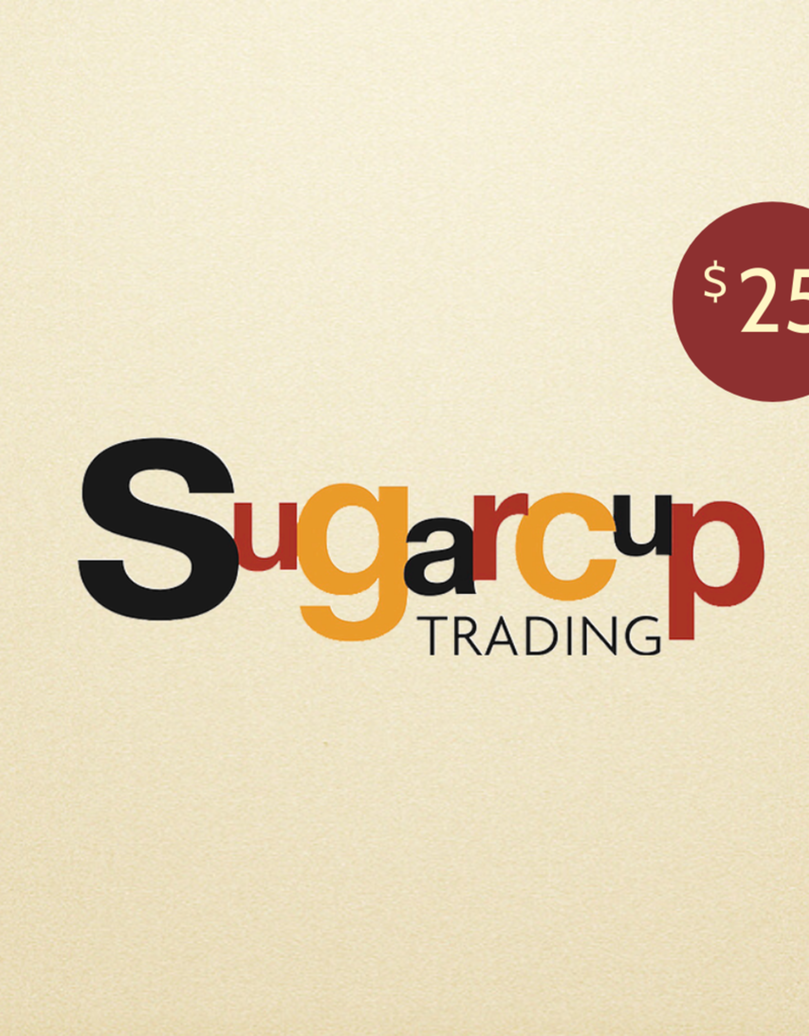GIFT CARDS Sugarcup Gift Card- $25