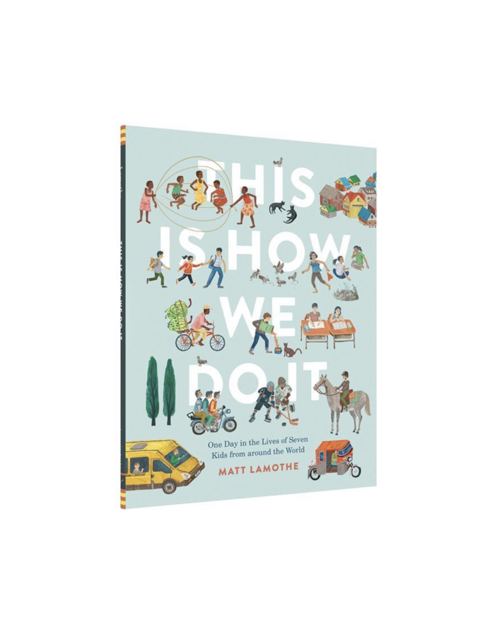 This Is How We Do It by: Matt Lamothe