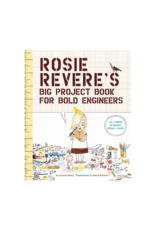 Rosie Revere's Big Project Book For Bold Engineers by: Andrea Beaty