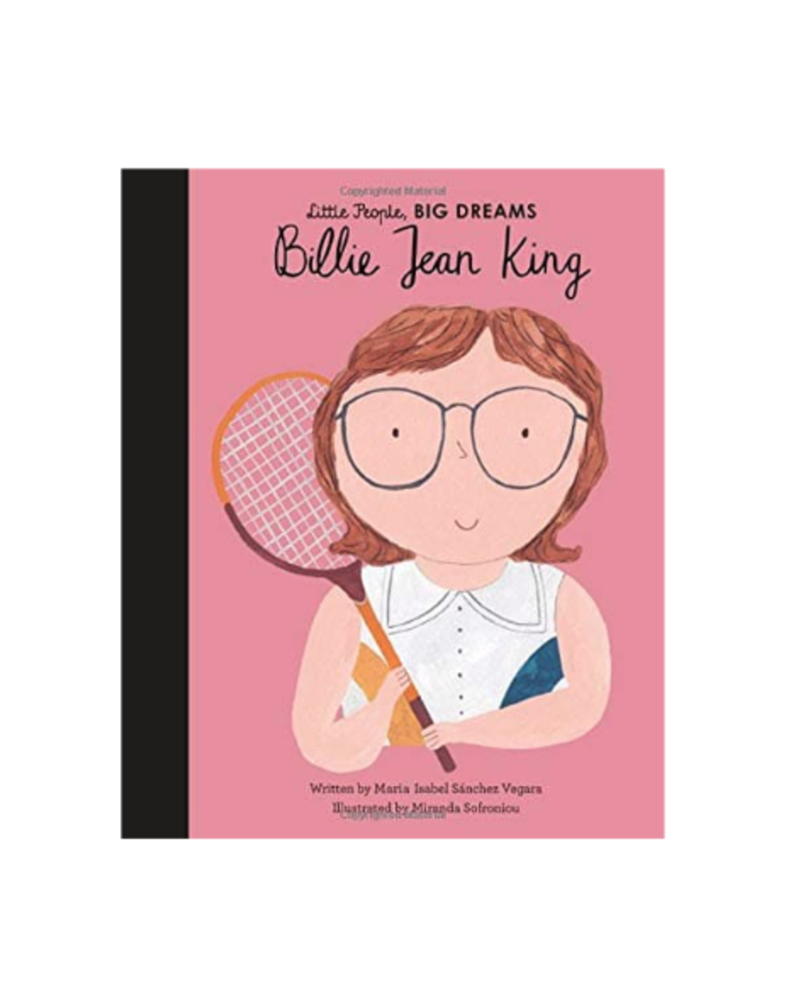 Little People, Big Dreams: Billie Jean King by: Maria Isabel Sanchez Vegara