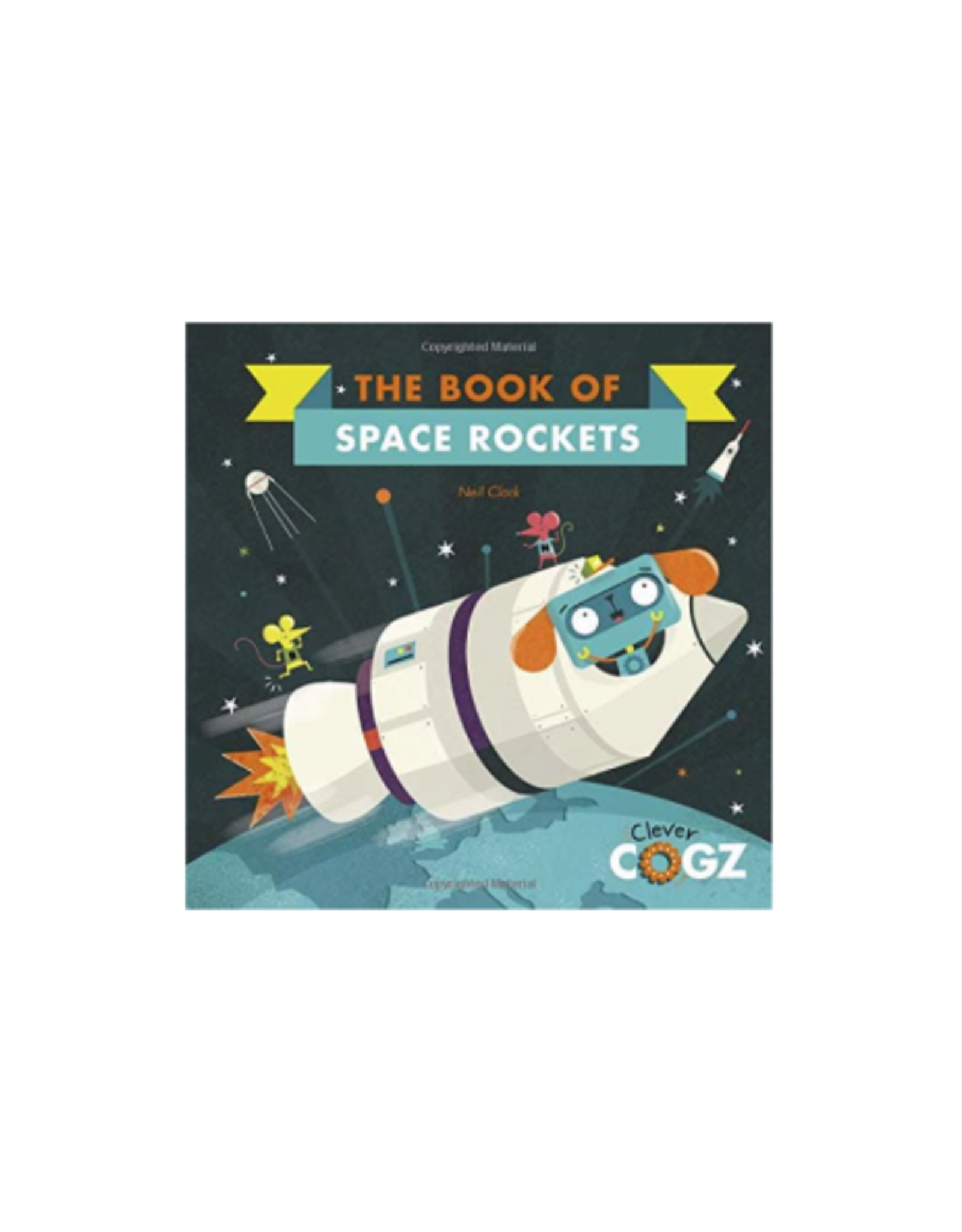 The Book of Space Rockets by: Neil Clark