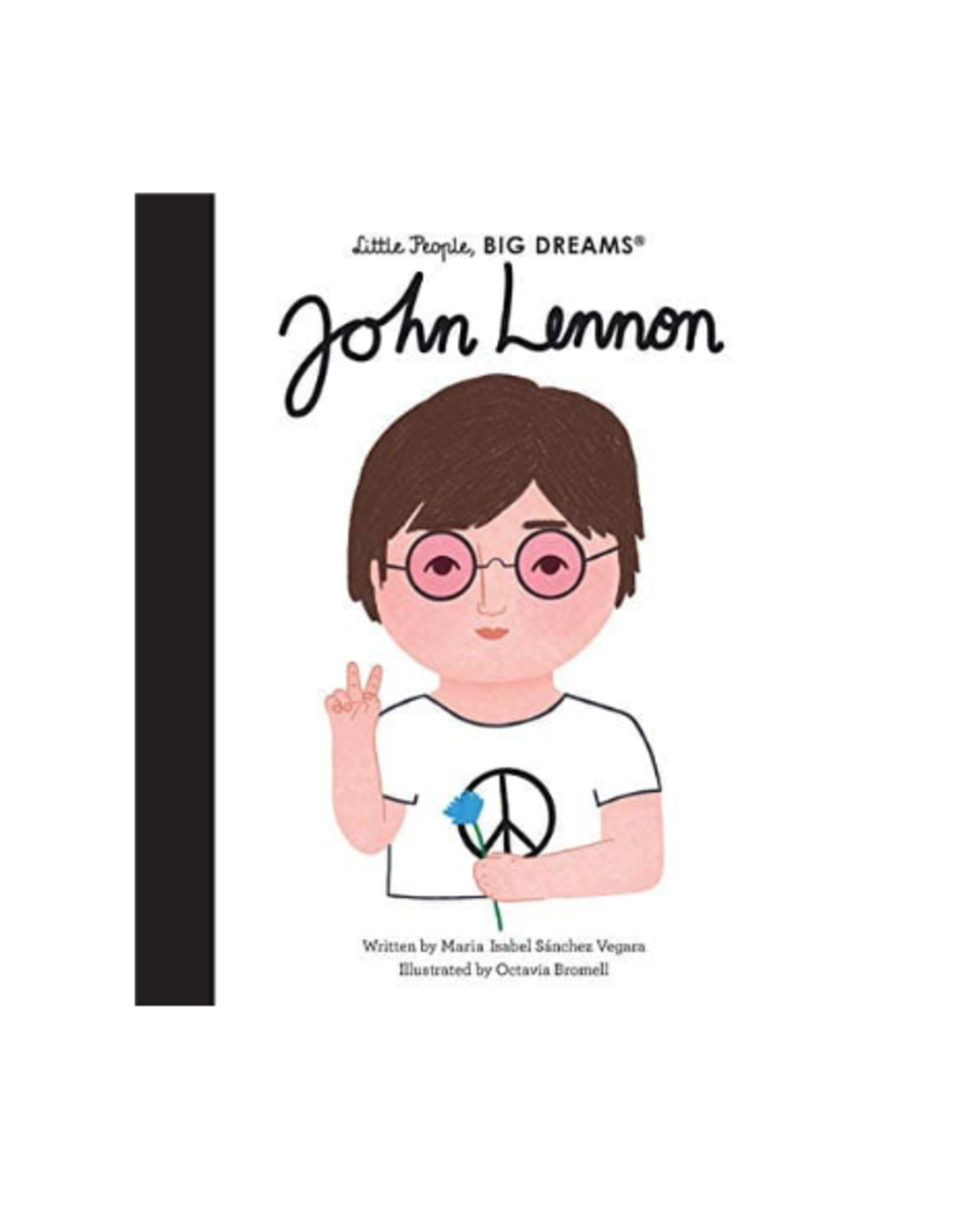 Little People, Big Dreams: John Lennon by: Maria Isabel Sanchez Vegara