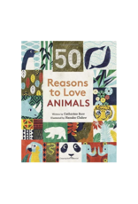 50 Reasons To Love Animals by: Catherine Barr