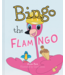 Bingo the Flamingo Hardback