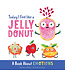 Today I Feel Like a Jelly Donut