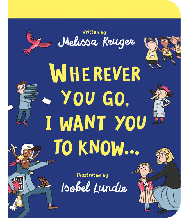 Wherever You Go, I Want You to Know Board Book