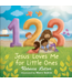 123 Jesus Loves Me for Little Ones