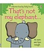 That's Not My Elephant