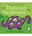 That's Not My Dinosaur