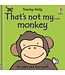 That's Not My Monkey