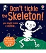 Don't  Tickle The Skeleton