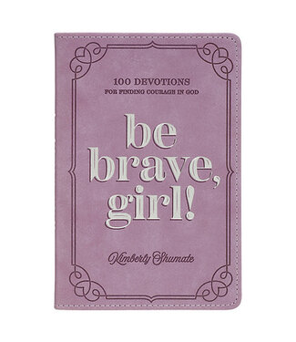 Christian Art Gifts Be Brave, Girl Devotional