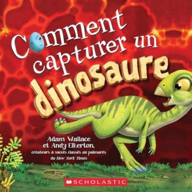 Scholastic Comment capturer un dinosaure
